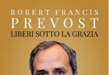 Robert Francis Prevost’s Writings Reveal a Vision of Mission, Conversion, and a Church Turned Outward Liberi sotto la grazia. Alla scuola di Sant'Agostino di fronte alle sfide della storia* ( Free Under Grace: At the School of Saint Augustine Facing the Challenges of History ) (Credit https://www.libreriaeditricevaticana.va/)